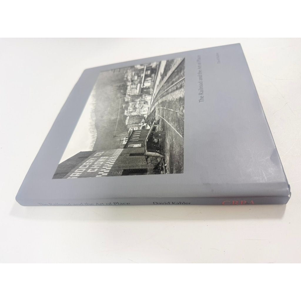 Coffee Table Book The Railroad and the Art of Place by David Kahler First Edition Photography Printed in Italy Black and White Prints