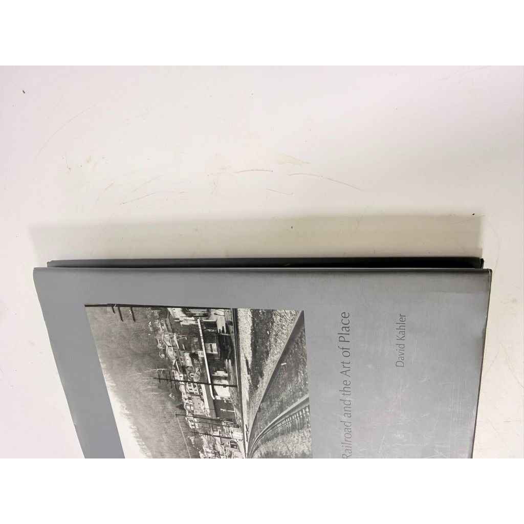 Coffee Table Book The Railroad and the Art of Place by David Kahler First Edition Photography Printed in Italy Black and White Prints